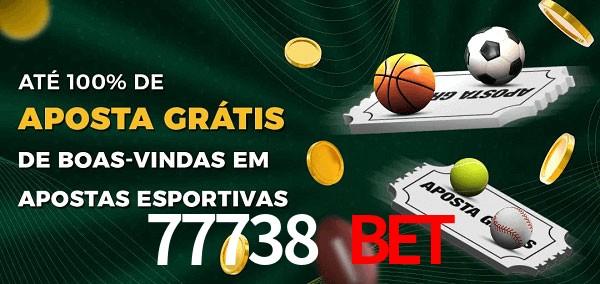 77738 bet Ate 100% de Aposta Gratis
