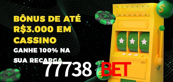 77738 bet melhor bônus de depósito
